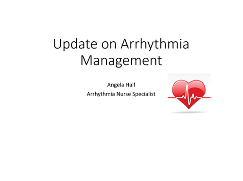 Presentation - Update on Arrhythmia Management