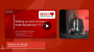 SESSION 4b: Setting up and running a multi-disciplinary VT clinic - Professor Tarv Dhanjal